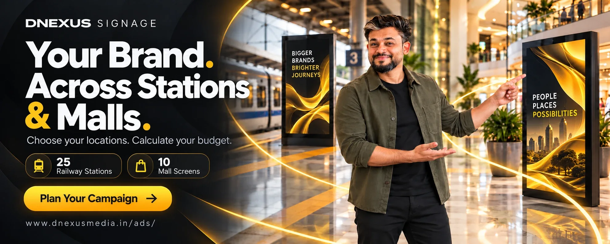 DNexus Signage — Your brand across stations and malls. 25 railway stations, 10 mall screens. Plan your campaign.